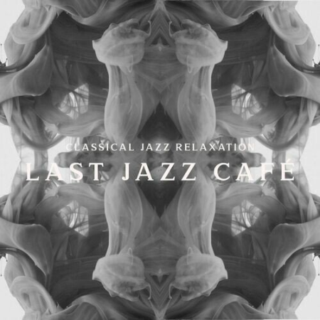 Easy Listening Relaxation Piano Radio - Classical Jazz Relaxation Last Jazz Cafe (2022)