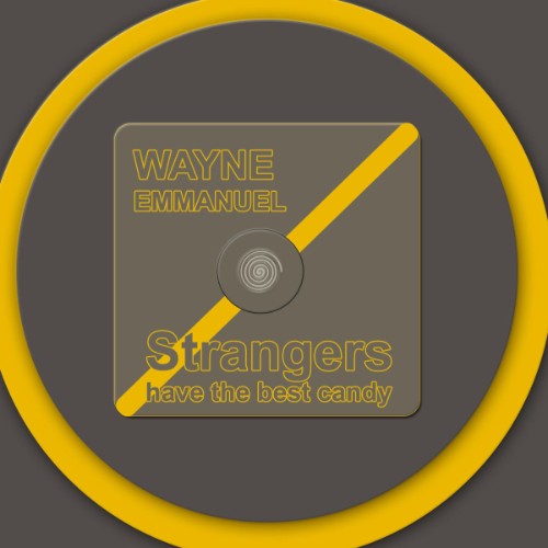 Wayne Emmanuel - Strangers have the best candy (2026) MP3