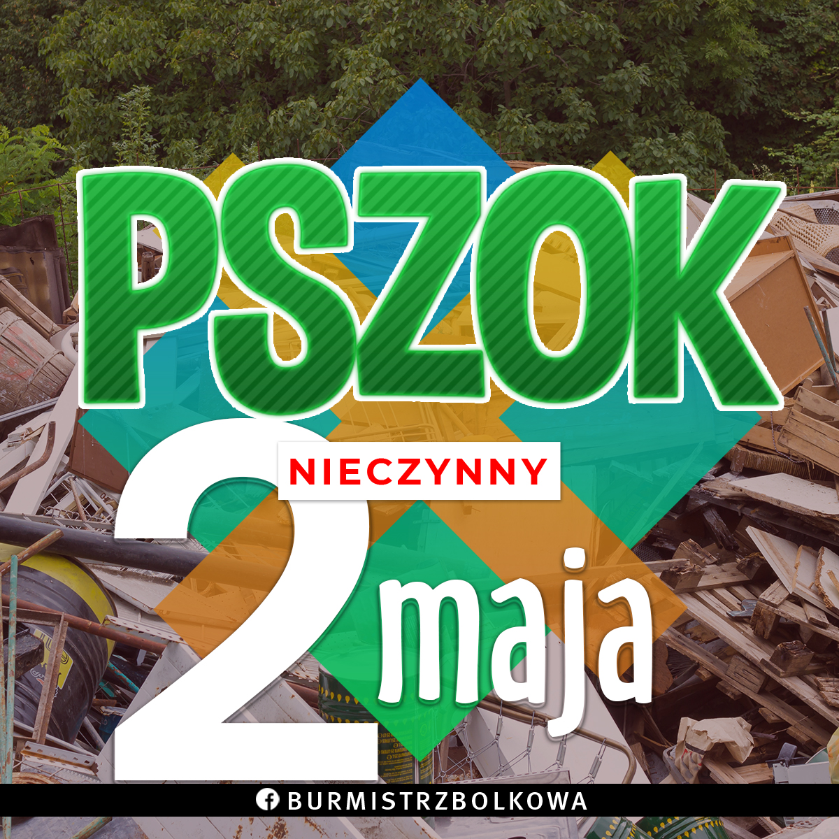 na zdjęciu informacja, że 2 maja pszok jest nieczynny w tle wielkogabarytowe odpady