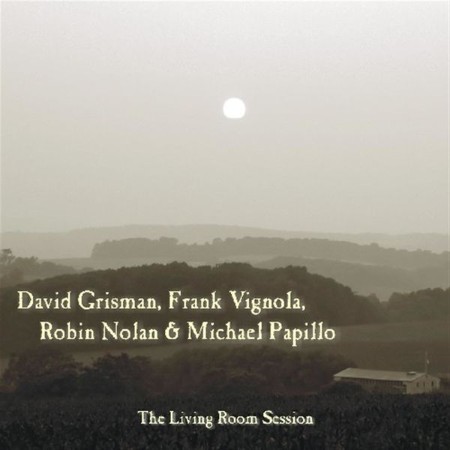 David Grisman, Frank Vignola and Robin Nolan - The Living Room Sessions (2007)