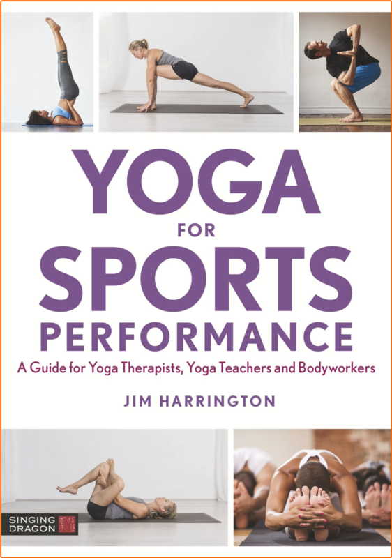 Yoga For Sports Performance A Guide For Yoga Therapists Yoga Teachers And Bodyworkers Pdf