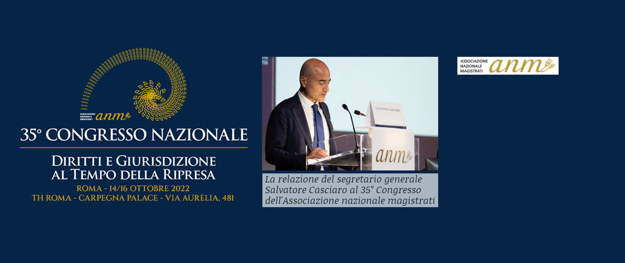 La relazione del segretario generale Salvatore Casciaro - Congresso dell'ANM