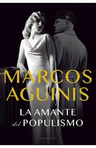 LA AMANTE DEL POPULISMO, MARCOSAGUINIS