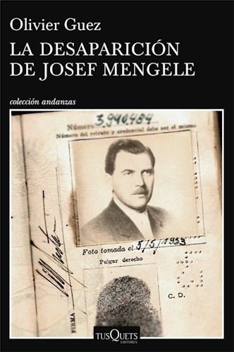 LA DESAPARICIÓN DE JOSEF MENGELE, OLIVIER GUEZ