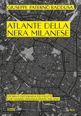 Giuseppe Paternò Raddusa - Atlante della nera milanese (2026)