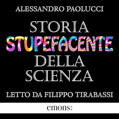 Alessandro Paolucci - Storia stupefacente della scienza (2023) (mp3 - 128 kbps)