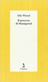 Elie Wiesel - Il processo di Shamgorod (1998)
