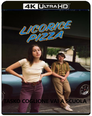Licorice Pizza (2021) WEBDL 2160p x265 HDR E-AC3+AC3 ITA ENG