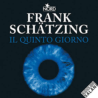 Frank Schätzing - Il quinto giorno (2019) (mp3 - 128 kbps)