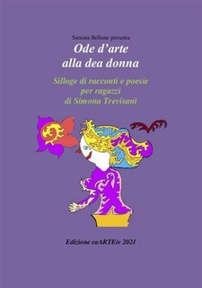 Simona Bellone (a cura di) - Ode d'arte alla dea donna (2021)