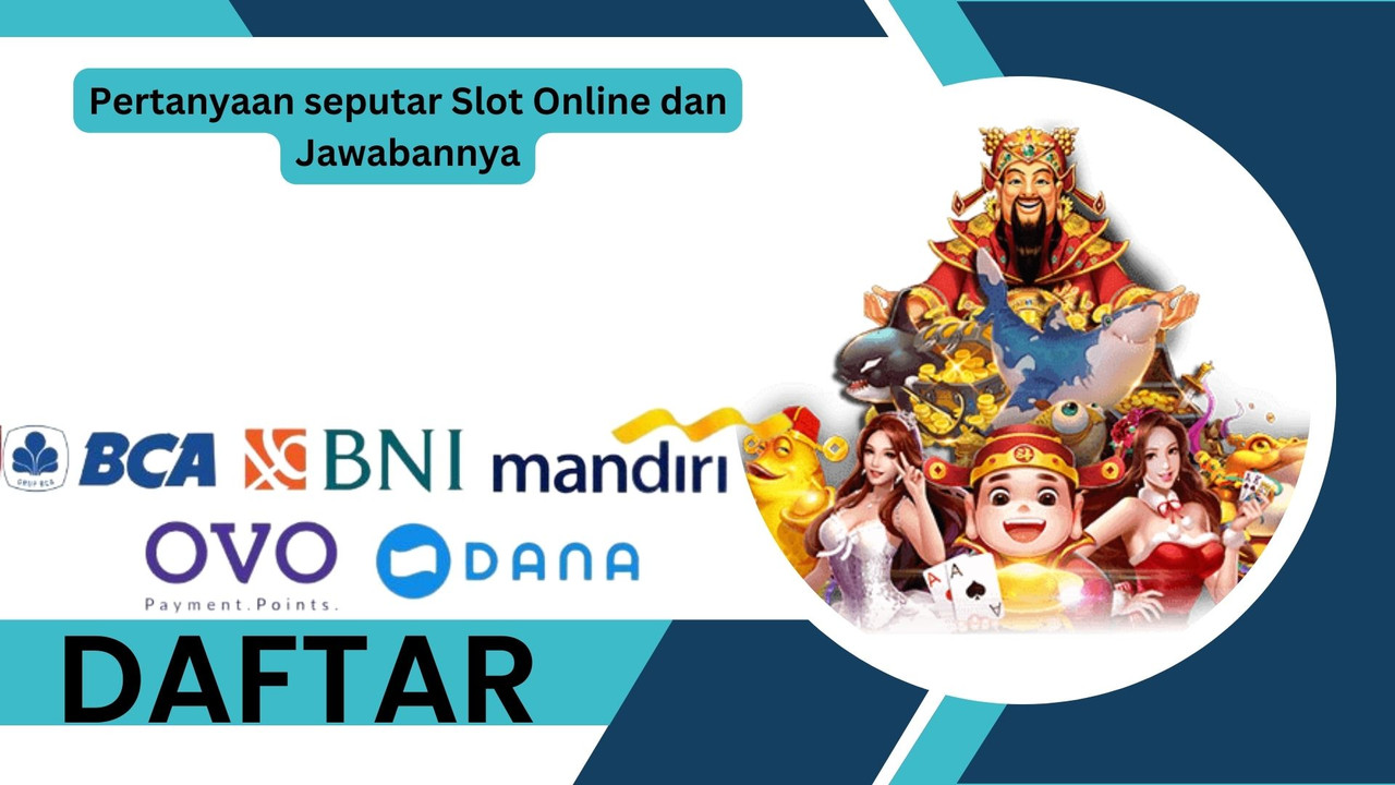 FAQ - Pertanyaan seputar Slot Online dan Jawabannya