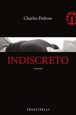 Charles Dubow – Indiscreto (2013)