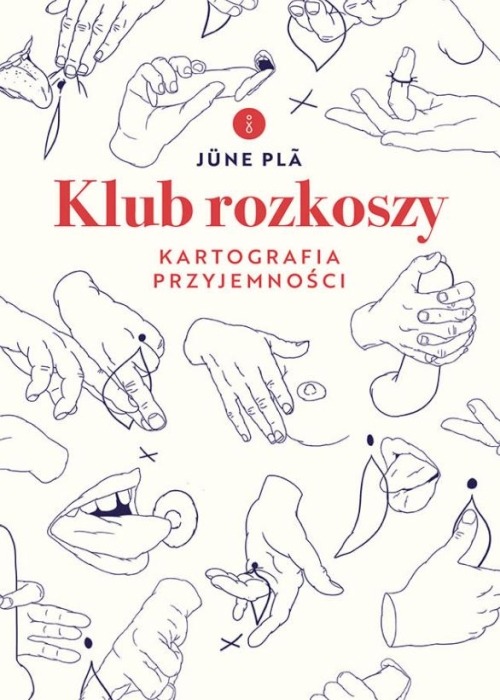 June Pla - Klub rozkoszy. Kartografia przyjemności 