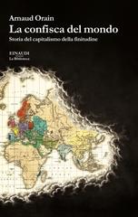 Arnaud Orain – La confisca del mondo (2026)