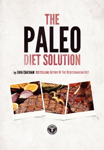 The Paleo Diet Solution: Healthy Weight Loss with the Modern Caveman's Gluten Free Protein Diet Plan