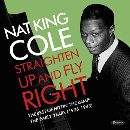 Nat King Cole   Straighten Up and Fly Right The Best of Hittin' the Ramp The Early Years (1936 1943) (2020)