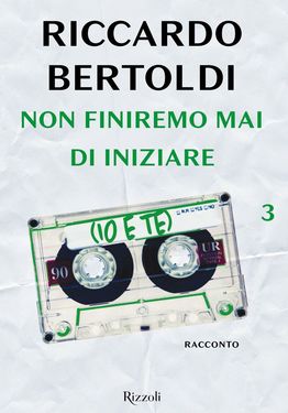Riccardo Bertoldi – Non finiremo mai di iniziare (io e te) (2020)