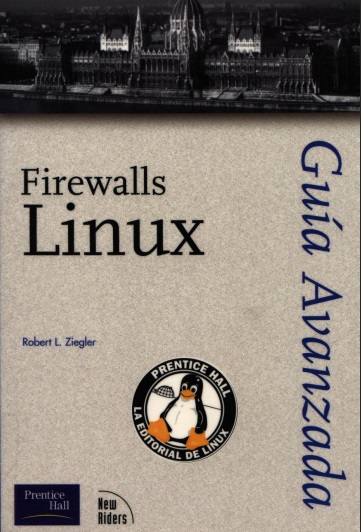 Firewalls Linux. Guía avanzada - Robert L. Ziegler (PDF) [VS]