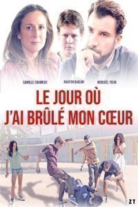 film Le Jour Où J'ai Brûlé Mon Cœur streaming vf