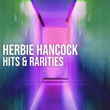 10bb8040 29ab 442f 8205 3144ef2f2523 - Herbie Hancock - Herbie Hancock: Hits & Rarities (2022)
