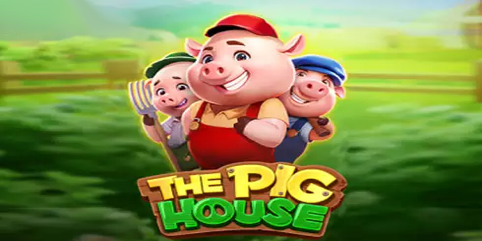 Tips Jitu Mendapatkan Jackpot Maksimal di Slot The Pig House