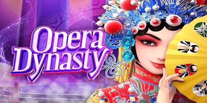 Trik Jackpot Slot Opera Dynasty Dengan Mudah