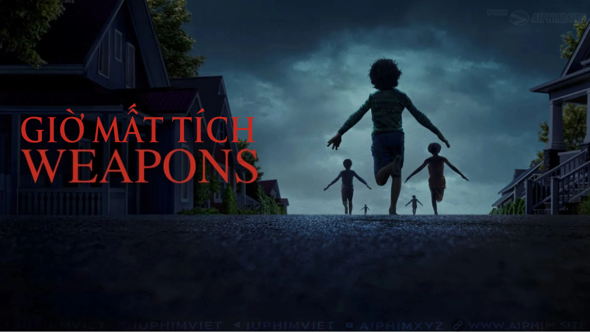 Giờ Mất Tích - Weapons (2025)