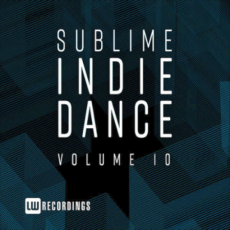 VA - Sublime Indie Dance Vol. 10 (2020)