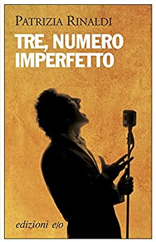 Patrizia Rinaldi - Tre, numero imperfetto (2012)