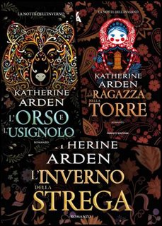 Katherine Arden - La notte dell’inverno Vol. 1, 2 e 3 (2020)