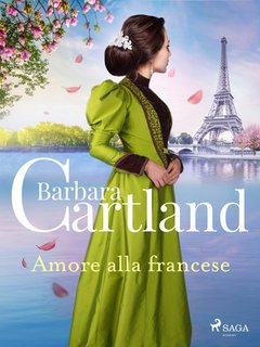 Barbara Cartland - Amore alla francese. Le più grandi storie d'amore di Barbara Cartland (2024)