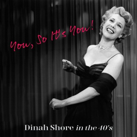 Dinah Shore - You, So It's You! Dinah Shore in the 40's (2020)