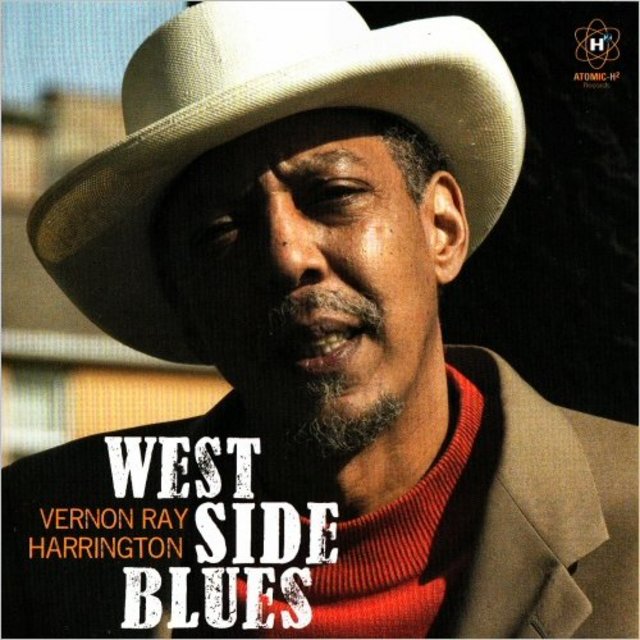 Vernon Ray Harrington - West Side Blues (2009) [Chicago Blues]; mp3, 320  kbps - jazznblues.club