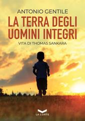 Antonio Gentile – La terra degli uomini integri (2021)