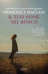 Francesca Maccani – Il tuo nome nel bosco (2026)