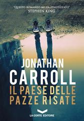 Jonathan Carroll – Il Paese delle pazze risate (2019)