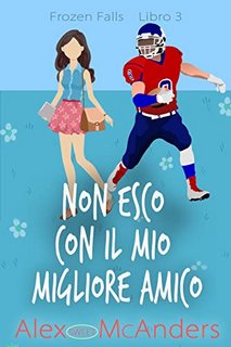 Alex McAnders - Frozen Falls 3. Non Esco con il Mio Migliore Amico (2022)