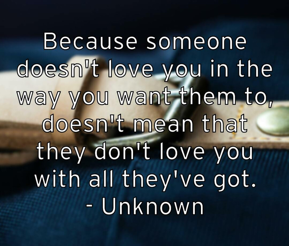 because-someone-doesn-t-love-you-in-the-way-you-want-them-to-doe