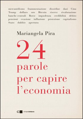 Mariangela Pira - 24 parole per capire l’economia (2026)