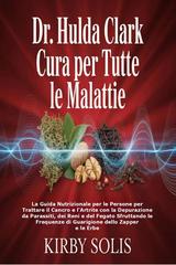 Kirby Solis – Dr. Hulda Clark Cura per Tutte le Malattie (2026)