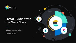 Threat Hunting With The Elastic Stack Bsides Jax 2019