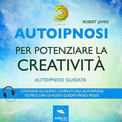 Robert James - Autoipnosi per potenziare la creatività꞉ Autoipnosi guidata (2018) (mp3 - 128 kbps)