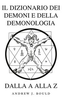 Andrew Bould - Il dizionario dei demoni e della demonologia dalla A alla Z (2024)