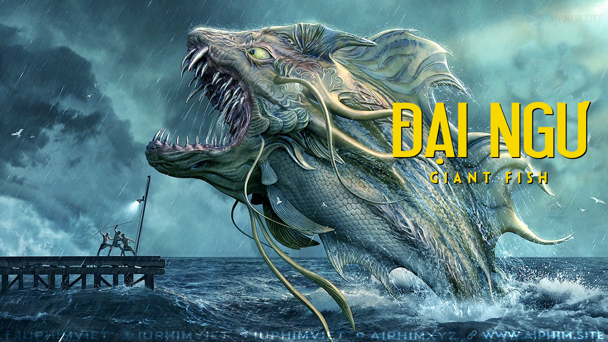 Đại Ngư - Giant Fish (2020)