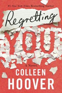 Colleen Hoover  -- Regretting you (2019)