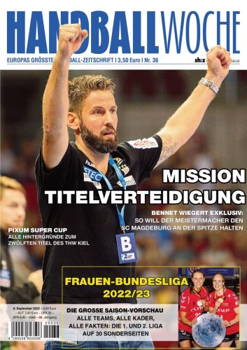 Cover: Handballwoche Magazin No 36 vom 06 September 2022 Cover: Handballwoche Magazin No 36 vom 06 September 2022