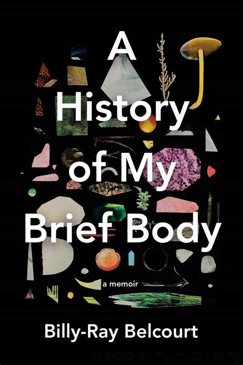 Billy-Ray Belcourt A History of My Brief Body