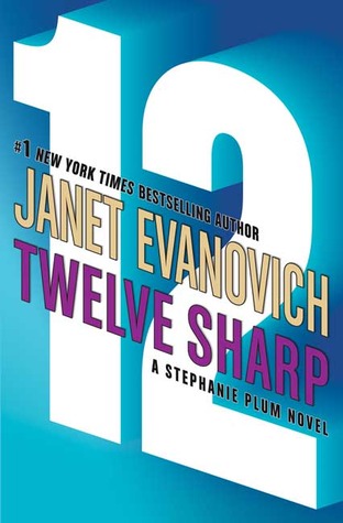 Janet Evanovich - Stephanie Plum 12. Twelve Sharp