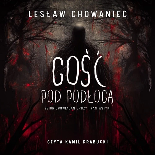 Lesław Chowaniec - Gość pod podłogą (2024)