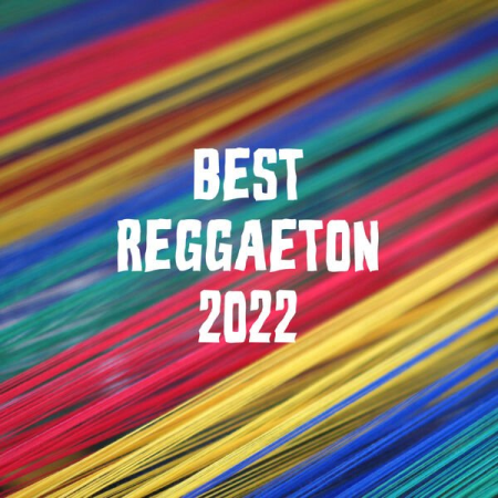 4d061e26 3bc0 4a07 9cb8 b3eb07c3ae7e - VA - Best Reggaeton 2022 (2022)